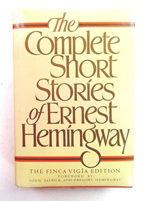 Cover Art for 9780684186689, The Complete Short Stories of Ernest Hemingway by Ernest Hemingway