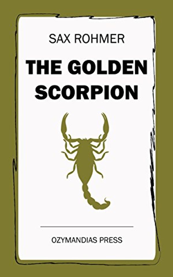 Cover Art for B07BRVDFT7, The Golden Scorpion by Sax Rohmer