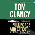 Cover Art for 9780553552089, Tom Clancy Full Force and Effect by Mark Greaney