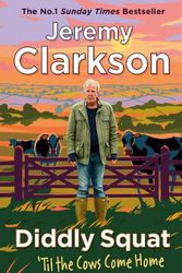 Cover Art for 9780241609538, Diddly Squat : 'Til the Cows Come Home by Jeremy Clarkson