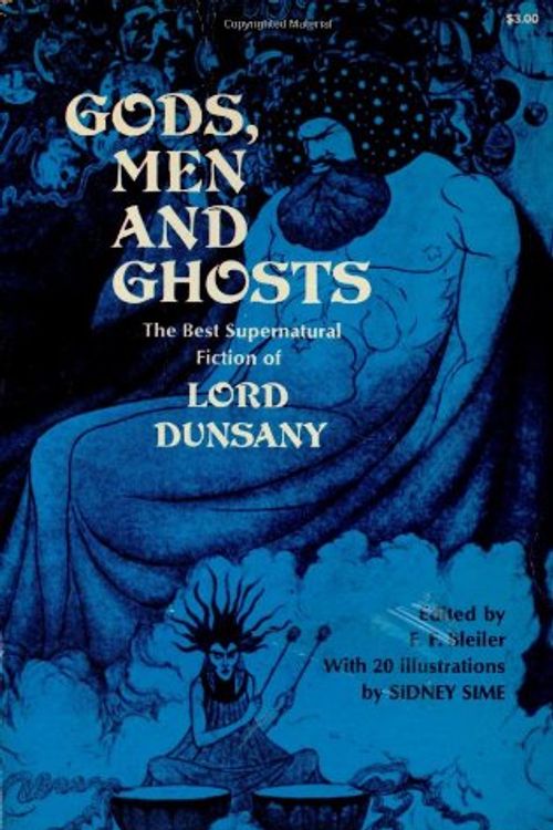 Cover Art for 9780486228082, Gods, Men and Ghosts: The Best Supernatural Fiction of Lord Dunsany by Lord Dunsany