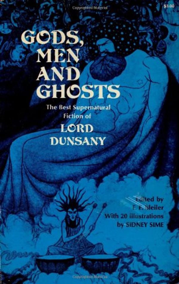 Cover Art for 9780486228082, Gods, Men and Ghosts: The Best Supernatural Fiction of Lord Dunsany by Lord Dunsany