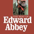 Cover Art for 9781578051212, Best of Edward Abbey by Edward Abbey