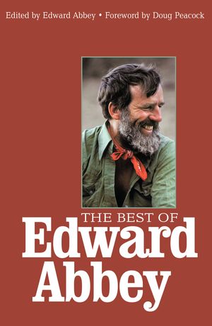 Cover Art for 9781578051212, Best of Edward Abbey by Edward Abbey