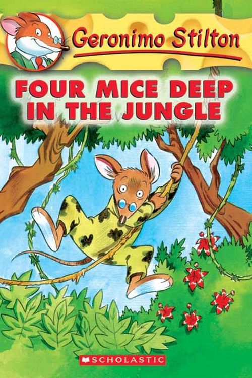 Cover Art for 9780439559676, Geronimo Stilton #5: Four Mice Deep in the Jungle by Geronimo Stilton