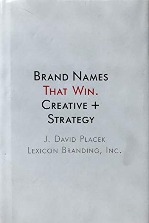 Cover Art for 9780692204450, Brand names that Win. Creative + Strategy by J. David Placek