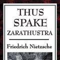 Cover Art for 9781627932806, Thus Spoke Zarathustra by Friedrich Nietzsche