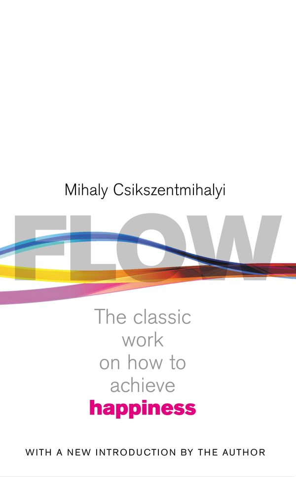 Cover Art for 9781448177707, Flow: The Psychology of Happiness by Mihaly Csikszentmihalyi
