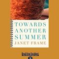 Cover Art for 9781458784124, Towards Another Summer by Janet Frame