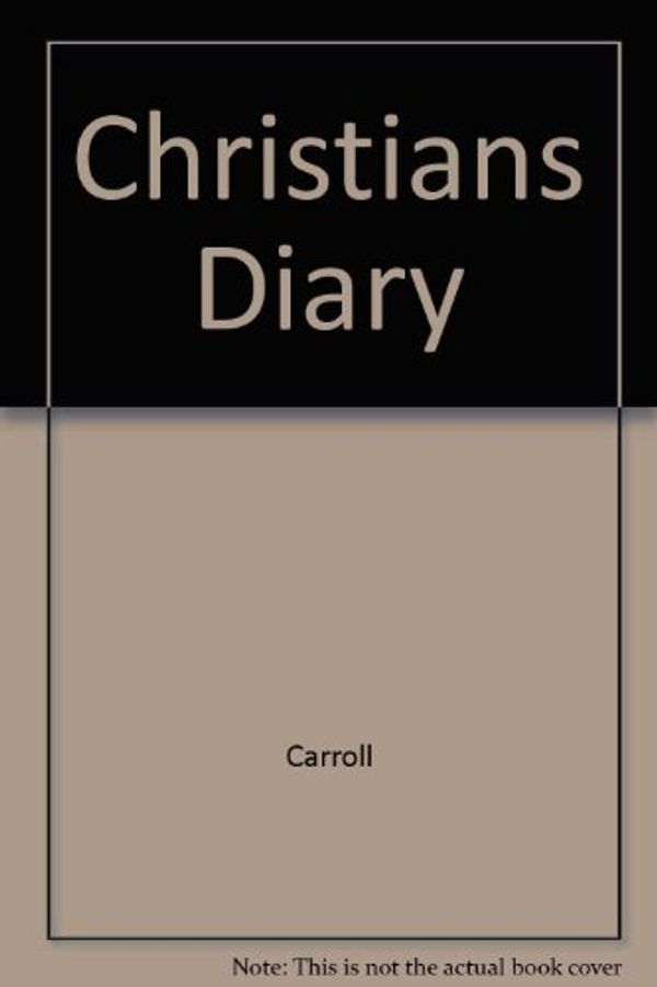 Cover Art for 9780131338012, Christians Diary (Steeple books) by Carroll