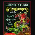 Cover Art for 9780739350485, Ghosthunters and the Muddy Monster of Doom! by Cornelia Funke