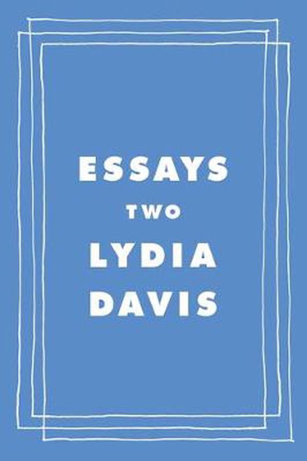 Cover Art for 9780374148867, Essays Two by Lydia Davis