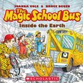 Cover Art for B00NPBGT8I, The Magic School Bus: Inside the Earth by Joanna Cole, Bruce Degen