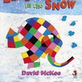 Cover Art for 9780099721314, Elmer in the Snow by David McKee