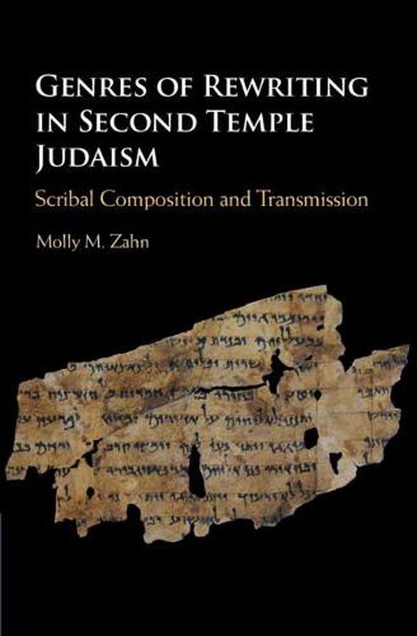 Cover Art for 9781108477581, Genres of Rewriting in Second Temple Judaism: Scribal Composition and Transmission by Molly M. Zahn