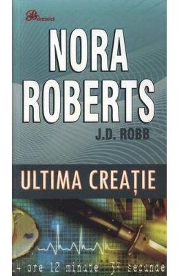 Cover Art for 9789736292286, Ultima Creatie (Romanian Edition) by J.d. Robb