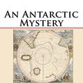 Cover Art for 9781523201952, An Antarctic Mystery by Verne Jules