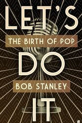 Cover Art for 9780571320264, Let's Do It: The Birth of Pop by Bob Stanley