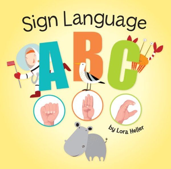 Cover Art for 9781402763922, Sign Language ABC by Lora Heller