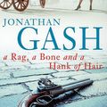 Cover Art for 9780333750308, Rag, Bone and a Hank of Hair by Jonathan Gash