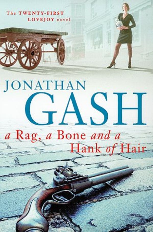 Cover Art for 9780333750308, Rag, Bone and a Hank of Hair by Jonathan Gash