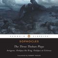 Cover Art for 9781101042694, The Three Theban Plays by Sophocles