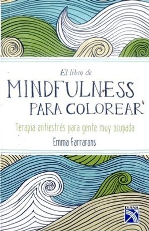 Cover Art for 9789584248060, EL LIBRO DE MINDFULNESS PARA COLOREAR by Emma Farrarons