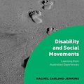Cover Art for 9781317150244, Disability and Social MovementsLearning from Australian Experiences by Rachel Carling-Jenkins
