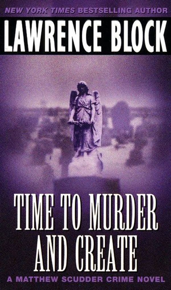 Cover Art for 9780061807121, Time to Murder and Create by Lawrence Block