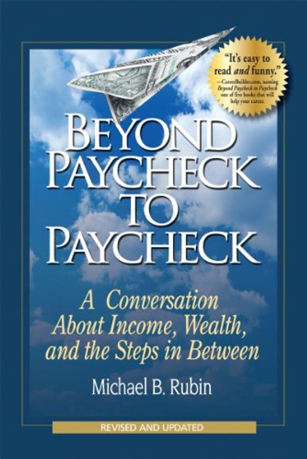 Cover Art for 9780978792794, Beyond Paycheck to Paycheck by Rubin, Michael B.