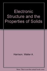 Cover Art for 9780716710004, Electronic Structure and the Properties of Solids: The Physics of the Chemical Bond by Walter A. Harrison