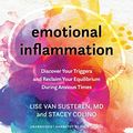 Cover Art for B086VRBZ4B, Emotional Inflammation by Lise Van Susteren, MD, Stacey Colino