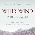 Cover Art for 9781848943179, Whirlwind: The Sixth Novel of the Asian Saga by James Clavell