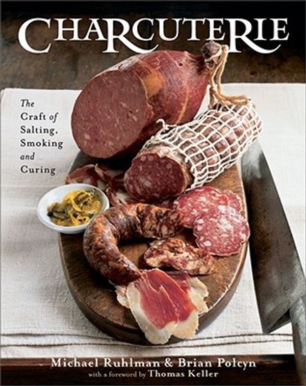 Cover Art for 9780393058291, Charcuterie by Michael Ruhlman, Brian Rolycyn