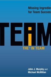 Cover Art for 9781608102648, The i In Team (Missing Ingredients for Team Success) by Michael McMillan; John J. Murphy