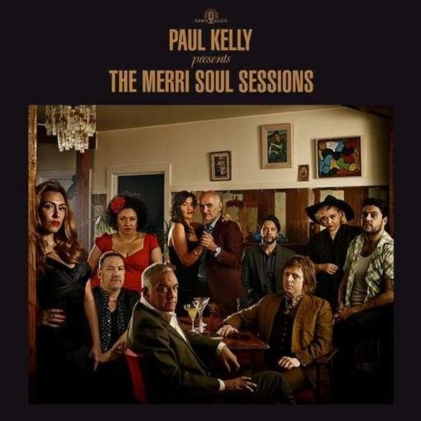 Cover Art for 0602547120267, Paul Kelly Presents: the Merri Soul Sessions by Paul Kelly