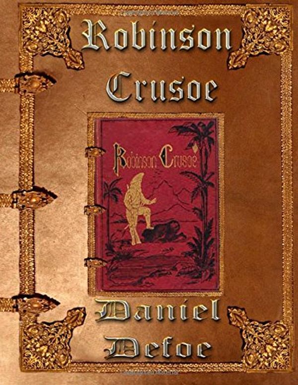 Cover Art for 9781505810080, Robinson Crusoe by Daniel Defoe