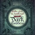 Cover Art for 9780738727677, Celtic Lore and Spellcraft of the Dark Goddess by Stephanie Woodfield