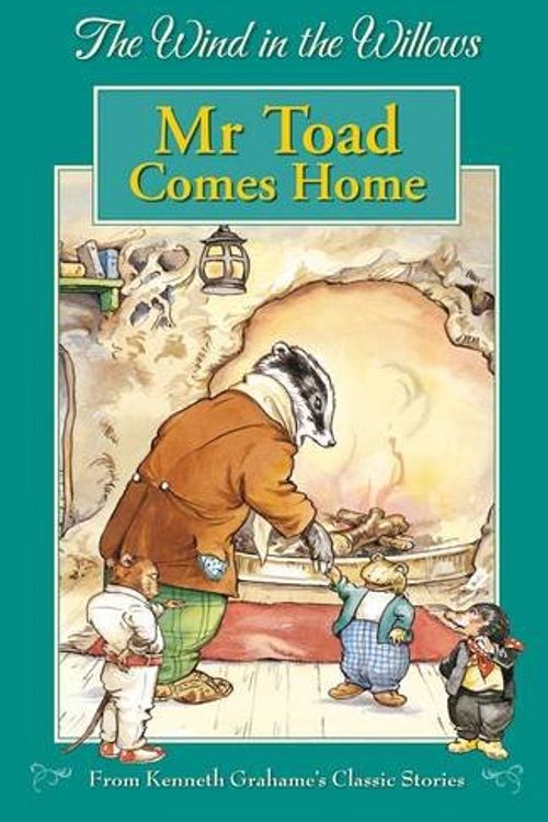 Cover Art for 9781841357874, The Wind in the Willows: Mr Toad Comes Home (Wind in the Willows Library) by Kenneth Grahame