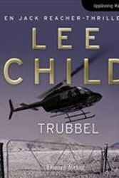 Cover Art for 9789173516006, Trubbel by Lee Child