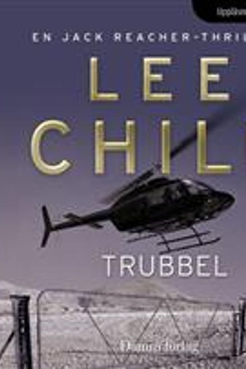 Cover Art for 9789173516006, Trubbel by Lee Child