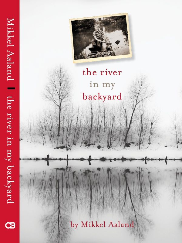 Cover Art for 9780997261028, The River in My Backyard by Mikkel Aaland