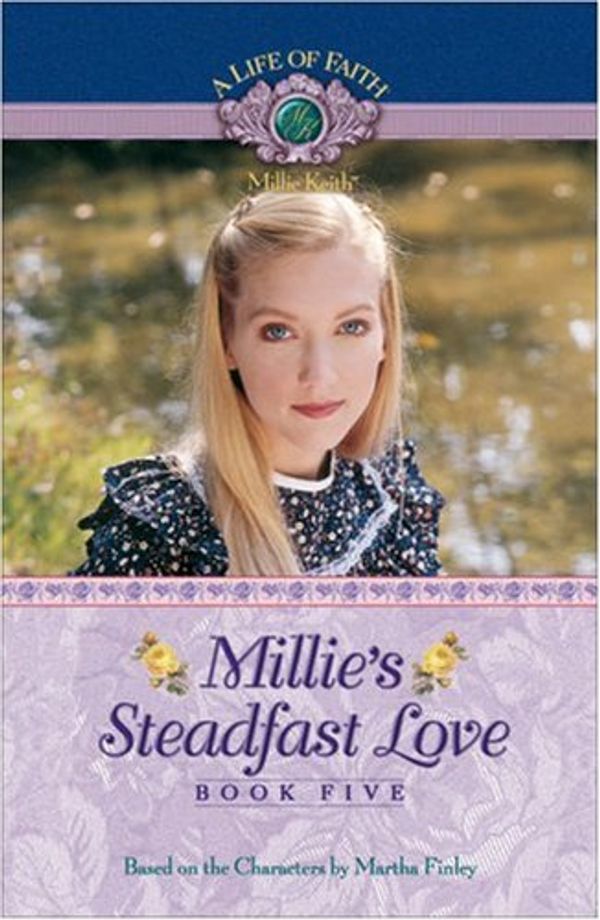 Cover Art for 9781928749455, Millie's Steadfast Love by Martha Finley