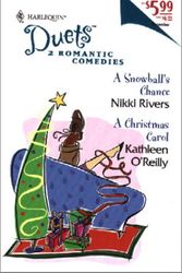 Cover Art for 9780373441327, A Snowball's Chance/ A Christmas Carol (harlequin Duets, No. 66) by Nikki Rivers