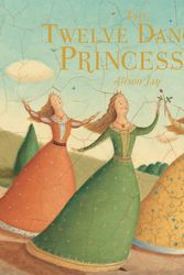 Cover Art for 9781783703975, Twelve Dancing Princesses by Kate Baker, illustrated by Alison Jay
