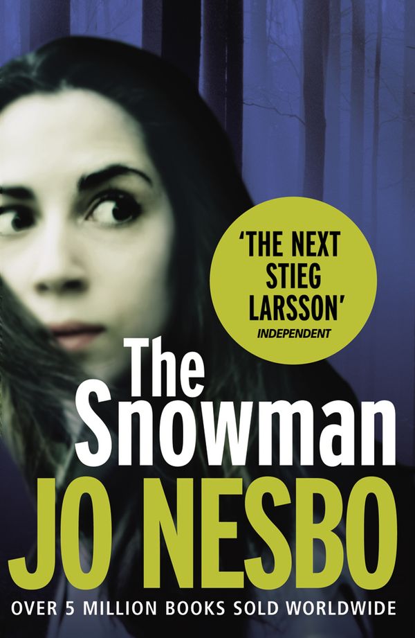 Cover Art for 9780099587156, The Snowman: A Harry Hole thriller (Oslo Sequence 5) by Jo Nesbo