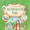 Cover Art for 9780733333033, Wormwood Mire (Stella Montgomery, Book 2) by Judith Rossell