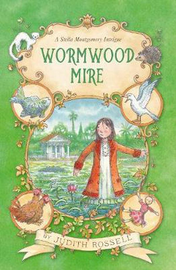 Cover Art for 9780733333033, Wormwood Mire (Stella Montgomery, Book 2) by Judith Rossell