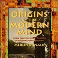 Cover Art for 9780674644847, Origins of the Modern Mind by Merlin Donald