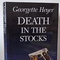Cover Art for 9780851407630, Death in the Stocks by Georgette Heyer